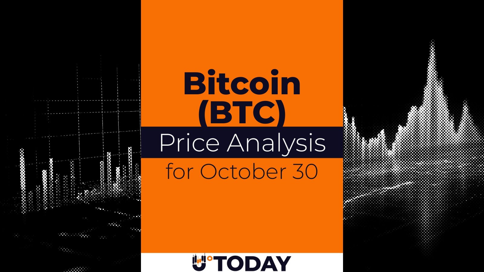 Bitcoin (BTC) Price Analysis for October 30 - U.Today | Crypto Feed Crypto News
